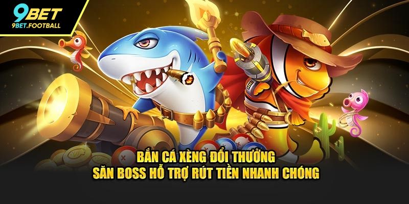 Cách chơi bắn cá xèng chuẩn chỉ cho tân binh