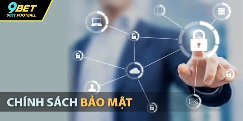 Một vài nét chính về chính sách bảo mật