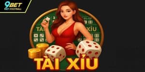 Tài Xỉu 9BET – Trò Chơi Cá Cược Uy Tín Và Hấp Dẫn Nhất