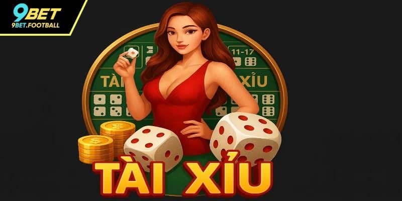 Tài Xỉu 9BET – Trò Chơi Cá Cược Uy Tín Và Hấp Dẫn Nhất